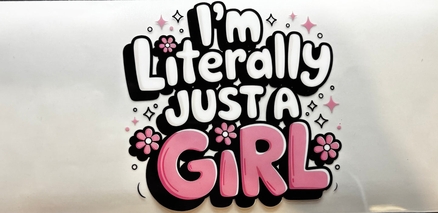 I’m literally just a girl